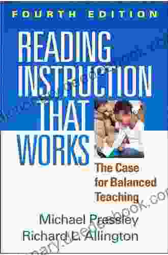 Reading Instruction That Works Fourth Edition: The Case For Balanced Teaching
