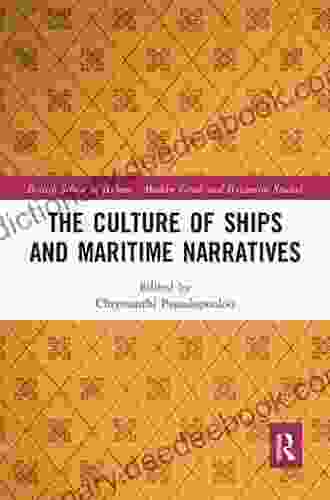 The Culture Of Ships And Maritime Narratives (British School At Athens Modern Greek And Byzantine Studies 7)