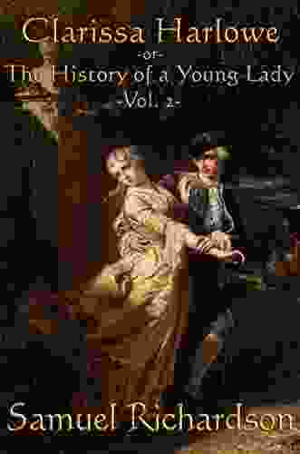 Clarissa Harlowe Vol 2 : The History Of A Young Lady