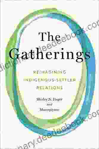 The Gatherings: Reimagining Indigenous Settler Relations