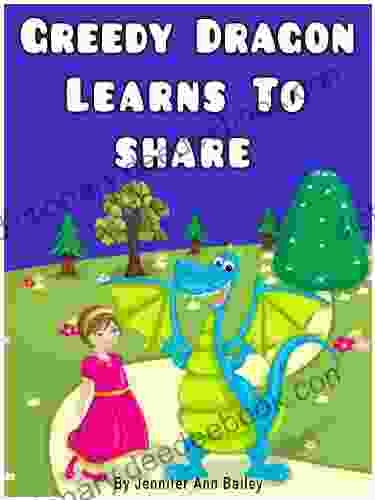 Greedy Dragon Learns To Share (Children S Bedtime Books)