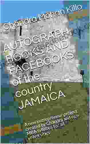 AUTOGRAPH AND FACEBOOKS Of The Country JAMAICA: A New Entrepreneur Project Created By Chandra And New MBA Syllabus For All Universities