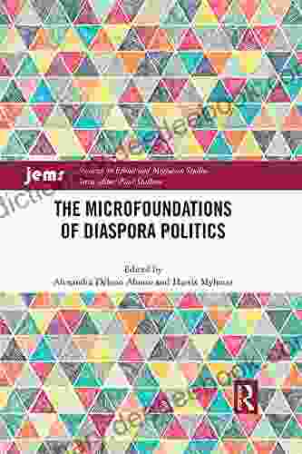 The Microfoundations Of Diaspora Politics (Research In Ethnic And Migration Studies)
