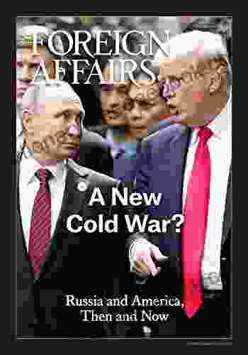 A New Cold War?: Russia And America Then And Now (FOREIGN AFFAIRS ANTHOLOGY)