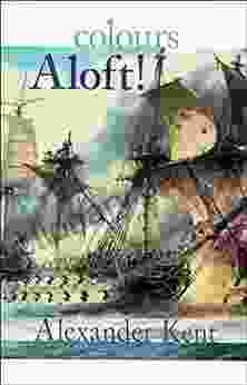 Colours Aloft : The Richard Bolitho Novels (The Bolitho Novels 16)