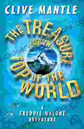 The Treasure At The Top Of The World (A Freddie Malone Adventure 1)