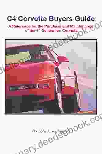 C4 Corvette Buyers Guide: A Reference For The Purchase And Maintenance Of The 4th Generation Corvette