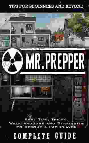 Mr Prepper Complete Guide Walkthrough: Tips Tricks And More