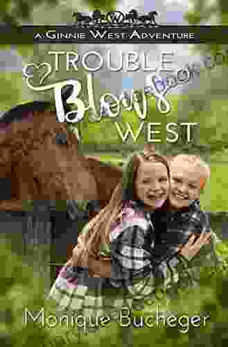 Trouble Blows West: (A Ginnie West Adventure 2)