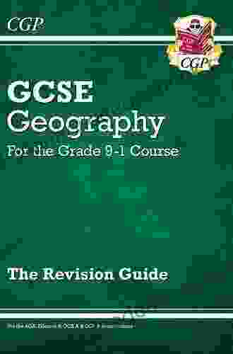 Grade 9 1 GCSE Geography OCR B Complete Revision Practice: Perfect For Catch Up And The 2024 And 2024 Exams (CGP GCSE Geography 9 1 Revision)