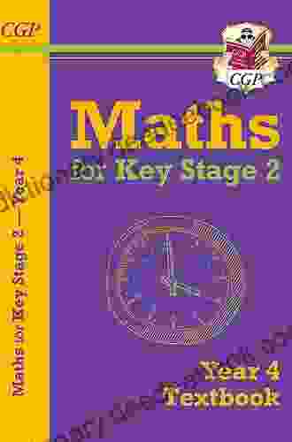 KS2 Maths Textbook Year 4: Superb For Catch Up And Learning At Home (CGP KS2 Maths)