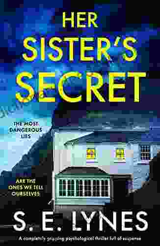 Her Sister S Secret: A Completely Gripping Psychological Thriller Full Of Suspense