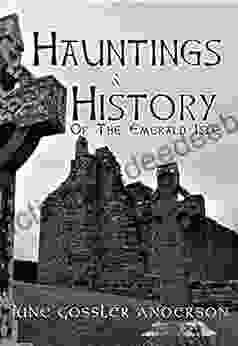Hauntings And History Of The Emerald Isle